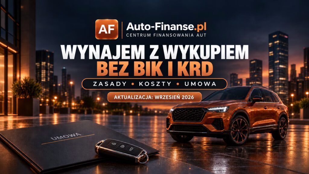 Wynajem z wykupem bez BIK i KRD – samochód, umowa oraz najważniejsze zasady finansowania