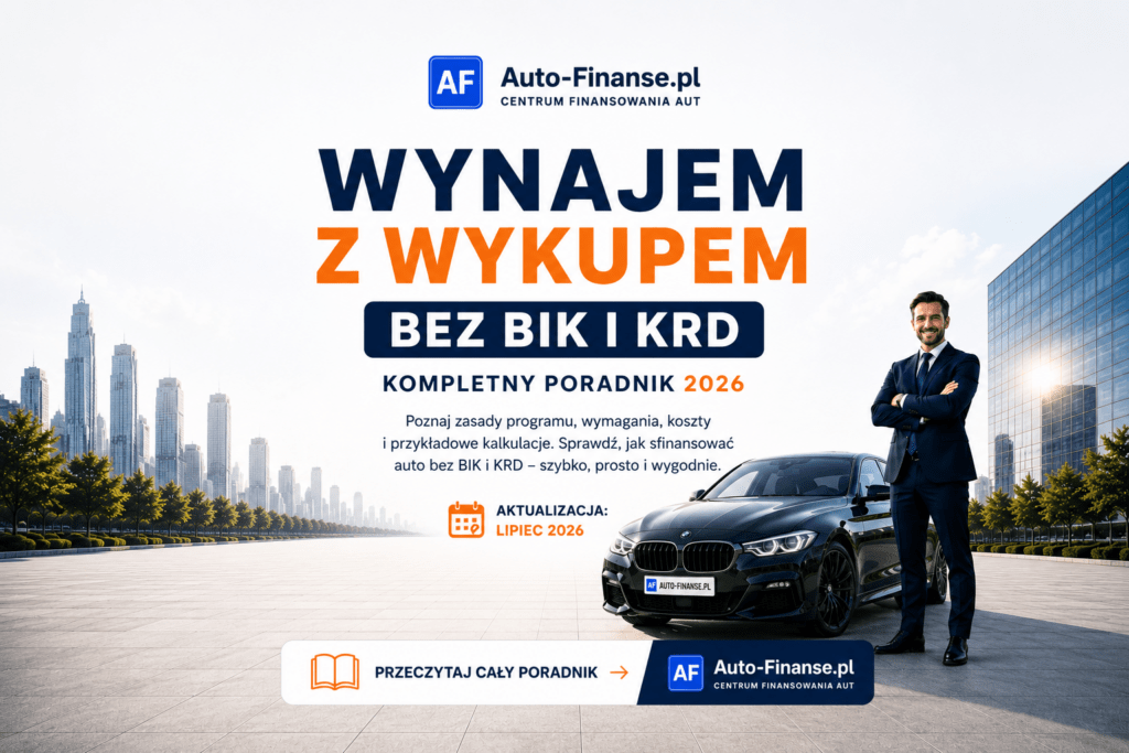 Wynajem z wykupem bez BIK i KRD – kompletny poradnik 2026. Zasady programu, warunki finansowania, wykup 10% oraz przykładowe kalkulacje dla firm i osób prywatnych.