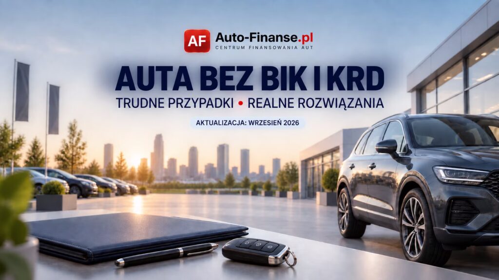 Auta bez BIK i KRD w 2026 roku – trudne przypadki i indywidualne finansowanie samochodu