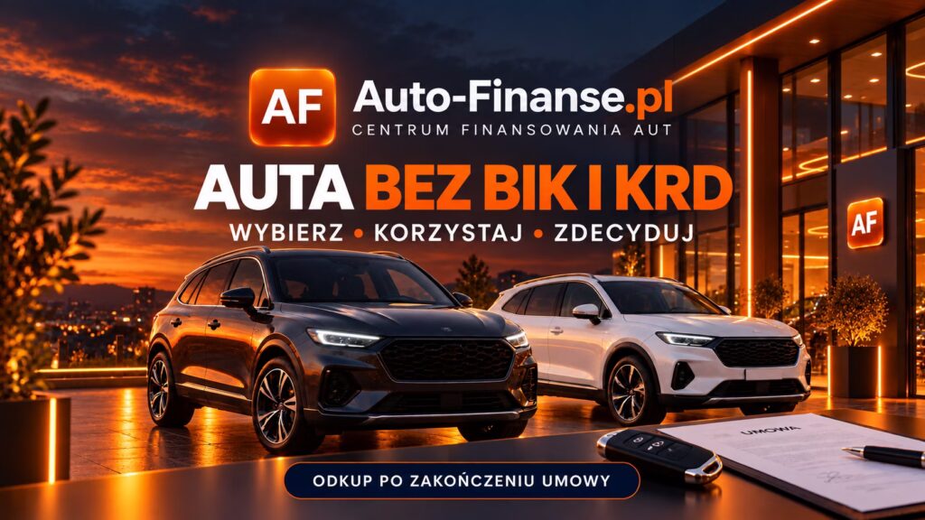 Auta bez BIK i KRD – Auto-Finanse.pl, wybór samochodu z możliwością decyzji o odkupie po zakończeniu umowy