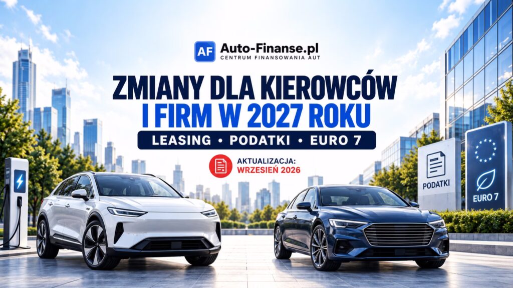 Zmiany dla kierowców i firm w 2027 roku – leasing, podatki i Euro 7